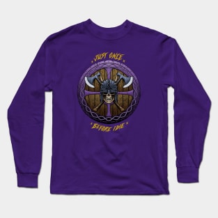 Minnesota Vikings Fans - Just Once Before I Die: Shield Long Sleeve T-Shirt